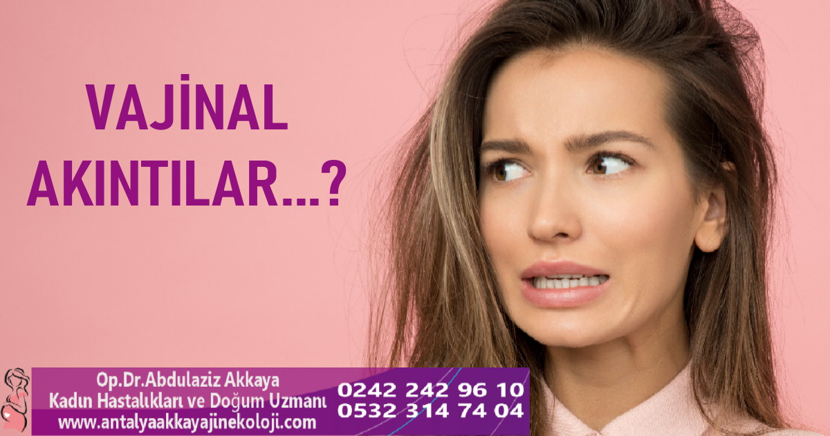 Vajinal akıntılar hastalık belirtisi mi?
