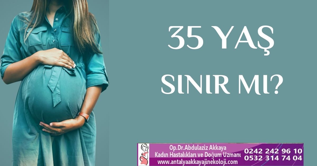 35 yaş sınır mı?