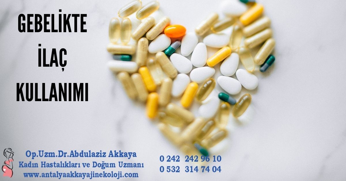Gebelikte İlaç Kullanımı