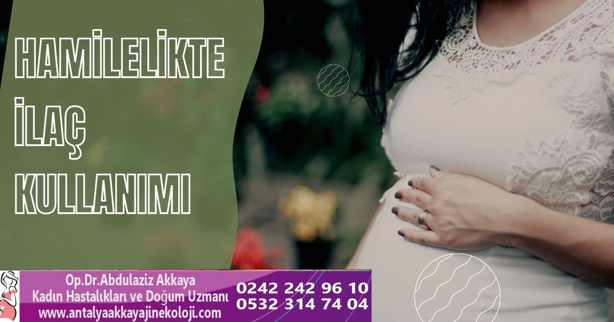 Hamilelikte ilaç kullanımı