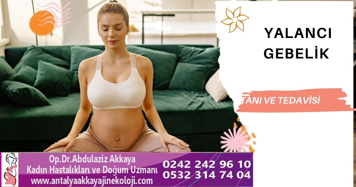 Yalancı gebelik nasıl tespit edilir?